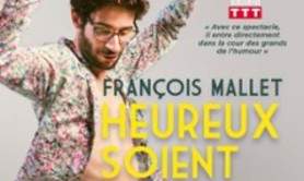 François Mallet - Heureux Soient les Fêlés - Théâtre du Marais, Paris