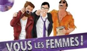 Vous les Femmes ! Une Comédie de Robert Puzano - Comédie St Roch, Avignon