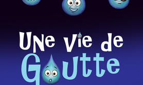Une Vie de Goutte, une comédie marionnettique et musicale