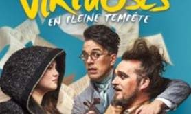 Les Virtuoses - En Pleine Tempête - Théâtre des Nouveautés, Paris