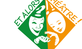 Et Alors? Théâtre! - Ateliers théâtre de loisirs