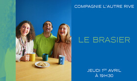 Le brasier Compagnie l’Autre Rive