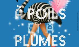 « À poils et à plumes » Dîner-Spectacle Musical