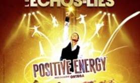 Les Echos-Liés : Positive Energy - Théâtre des Variétés, Paris