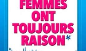 Les Femmes Ont Toujours Raison, Les Hommes N'ont Jamais Tort !, Théâtre Trianon - Bordeaux
