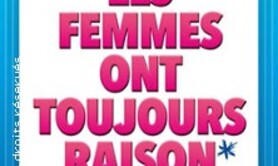 Les Femmes ont Toujours Raison, Les Hommes N'ont Jamais Tort ! ( Tournée )