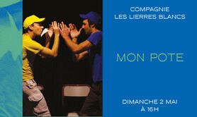 Mon pote | Compagnie Les Lierres Blancs