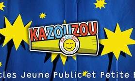 Kazouzou spectacles jeune public - de 1 à 11 ans