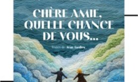 Chère Amie, Quelle Chance de Vous… - Le Guichet Montparnasse, Paris