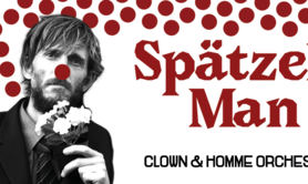 Spätzele Man - clown musicien