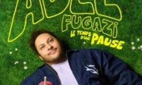 Adel Fugazi - Le Temps d'une Pause - Tournée