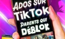 Ados sur TikTok, Parents qui Déblok