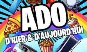 Ado d'Hier et d'Aujourd'hui