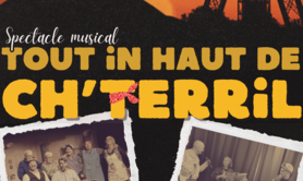 Tout in haut de ch'terril - Spectacle musical 