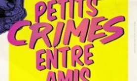 Petits Crimes Entre Amis