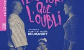 Plus Fort Que l'Oubli - Théâtre des Mathurins, Paris