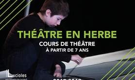 Compagnie des Lucioles - Théâtre en Herbe : Cours de théâtre