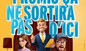 Promis ça ne Sortira pas d'Ici
