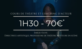 Emilie Olive - COURS DE THÉÂTRE ET COACHING D'ACTEUR