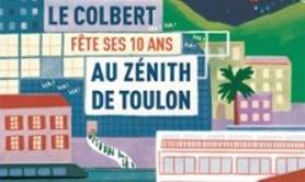 Les 10 ans du Colbert - Zenith de Toulon