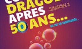 Comment Draguer Après 50 Ans ( Tournée )