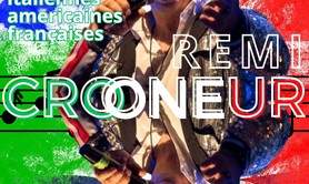 REMI FAIT SON CROONEUR !