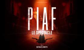 Piaf ! Le Spectacle | Tournée Mondiale du 60ème Anniversaire