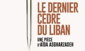 Le Dernier Cèdre du Liban - Le Théâtre de l'Oeuvre