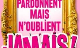 Elles Pardonnent mais N'oublient Jamais, Théâtre Trianon - Bordeaux
