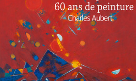 Rétrospective: 60 ans de peinture, Charles Aubert