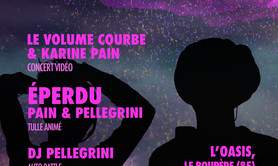 Le Volume Courbe et Karine Pain, Éperdu et Dj Pellegrini