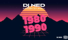 DJ NED : 80's to 90's - La Petite Halle