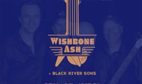 Wishbone Ash + Black River Sons