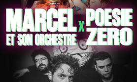 Marcel et son Orchestre + Poesie Zero