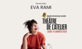 Va Aimer ! - De et Avec Eva Rami - Théâtre de l'Atelier, Paris