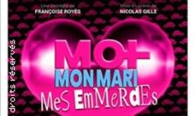 Moi, Mon Mari, mes Emmerdes