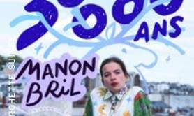 Manon Bril - 300 000 Ans - Théâtre de la Madeleine, Paris