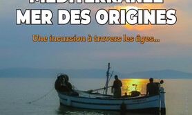 La Méditerranée, mer des origines