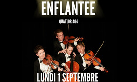LA CHUTE ENFLANTÉE - QUATUOR 404 - 1h30 - DELIRANT