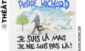 Pierre Richard - Je Suis là Mais je ne Suis Pas là ! - Théâtre Antoine, Paris