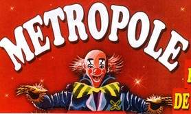 CIRQUE METROPLE - CIRQUE  METROPOLE.