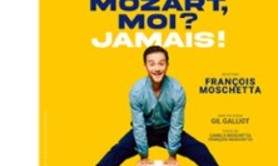 Mozart, Moi ? Jamais ! François Moschetta - Studio Raspail, Paris