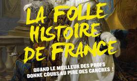 La folle histoire de France