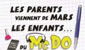 Les Parents Viennent de Mars, les Enfants Du McDo... Chez Papa