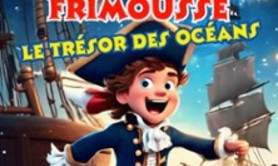 Capitaine Frimousse et le Trésor des Océans