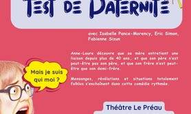 Théâtre, TEST DE PATERNITE, Une comédie surprenante !