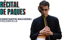 Concert de Pâques Violoncelle solo Constantin Macherel