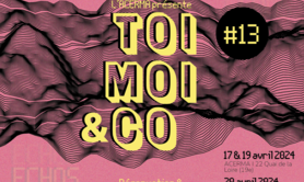 FESTIVAL TOI, MOI & CO #13