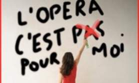 L'Opéra C'Est (Pas) Pour Moi - Studio Marie Bell - Gymnase, Paris