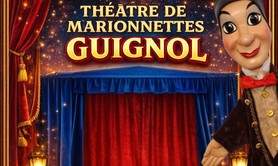 SPECTACLE DE MARIONNETTES - GUIGNOL - THEATRE DE GUIGNOL